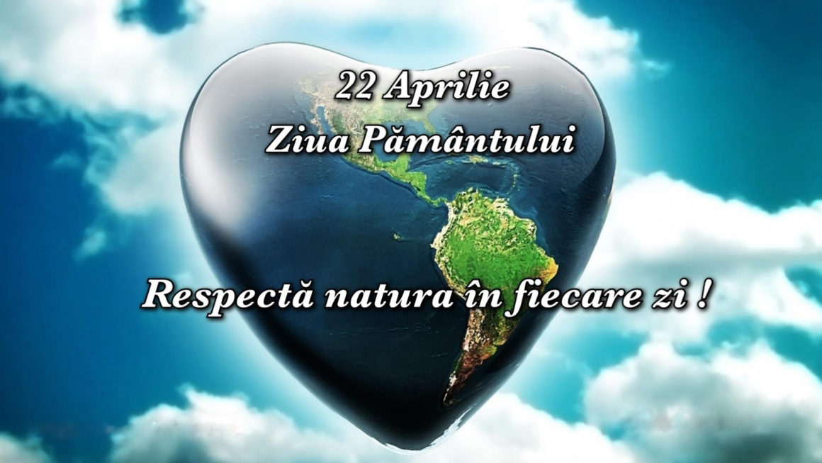 22 aprilie – Ziua Planetei Pământ